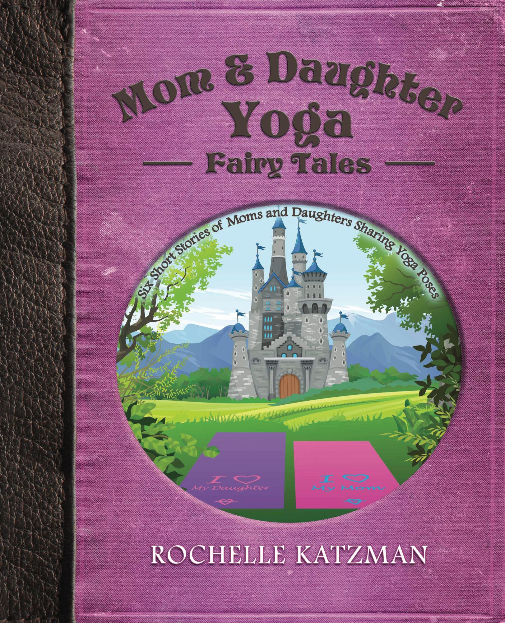 Adventures of Mom & Daughter Yoga Fairy Tales